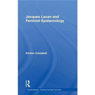 Jacques Lacan and Feminist Epistemology by Kirsten Campbell - Publicité Jacques Lacan and Feminist Epistemology by Kirsten Campbell - Publicité