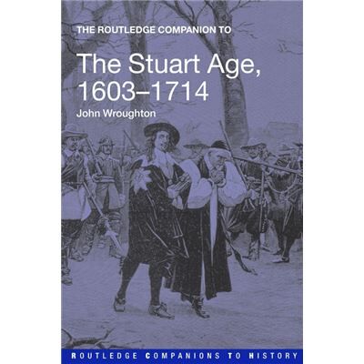 The Routledge Companion to the Stuart Age 16031714 by John Wroughton - Publicité The Routledge Companion to the Stuart Age 16031714 by John Wroughton - Publicité