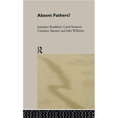 Routledge Absent Fathers by Jonathan Bradshaw - Publicité Routledge Absent Fathers by Jonathan Bradshaw - Publicité