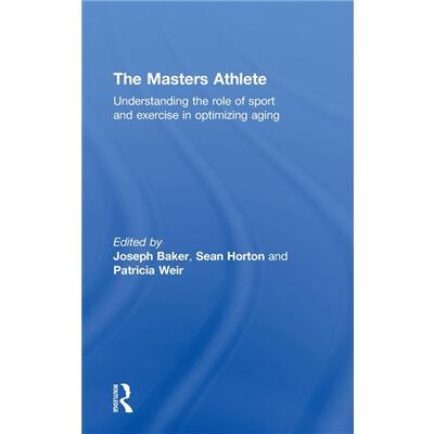 Routledge The Masters Athlete by Joe Baker - Publicité Routledge The Masters Athlete by Joe Baker - Publicité