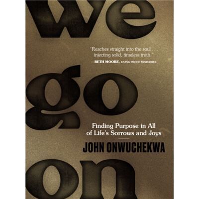 We Go On - John Onwuchekwa - Zondervan - Livre en Anglais - Hardback - Publicité We Go On - John Onwuchekwa - Zondervan - Livre en Anglais - Hardback - Publicité