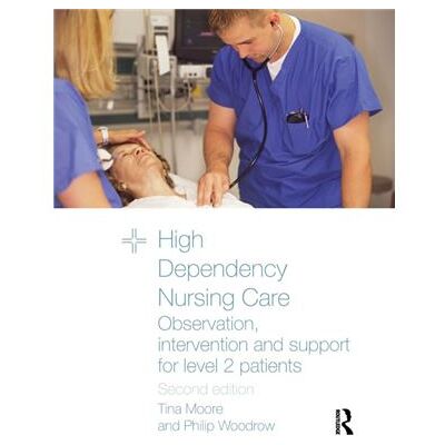 Routledge High Dependency Nursing Care by Tina Moore - Publicité Routledge High Dependency Nursing Care by Tina Moore - Publicité