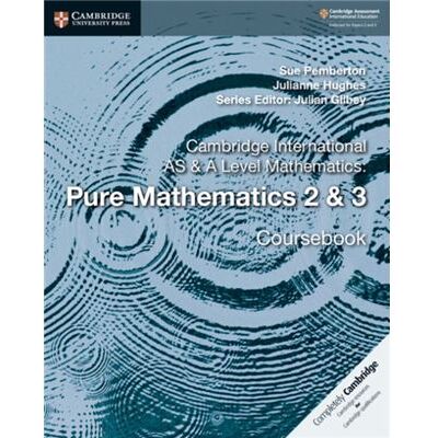 Cambridge International AS A Level Mathematics Pure Mathematics 2 3 Coursebook by Julianne Hughes - Publicité Cambridge International AS A Level Mathematics Pure Mathematics 2 3 Coursebook by Julianne Hughes - Publicité