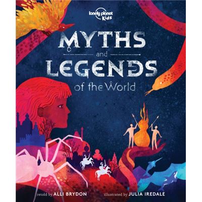 Myths and Legends of the World by Lonely Planet Kids & Alli Brydon & Illustrated by Julia Iredale - Publicité Myths and Legends of the World by Lonely Planet Kids & Alli Brydon & Illustrated by Julia Iredale - Publicité