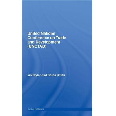 Routledge United Nations Conference on Trade and Development UNCTAD by Ian Taylor - Publicité Routledge United Nations Conference on Trade and Development UNCTAD by Ian Taylor - Publicité