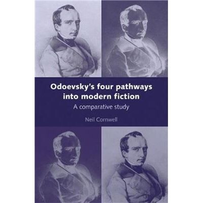 Manchester Univ Pr Odoevskys Four Pathways into Modern Fiction by Neil Cornwell - Publicité Manchester Univ Pr Odoevskys Four Pathways into Modern Fiction by Neil Cornwell - Publicité