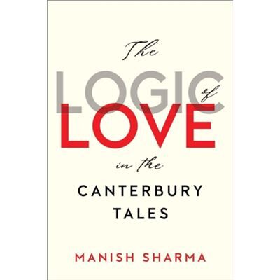 University of Toronto Press The Logic of Love in the Canterbury Tales by Manish Sharma - Publicité University of Toronto Press The Logic of Love in the Canterbury Tales by Manish Sharma - Publicité