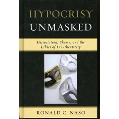 Jason Aronson Inc Hypocrisy Unmasked by Ronald C. Naso - Publicité Jason Aronson Inc Hypocrisy Unmasked by Ronald C. Naso - Publicité