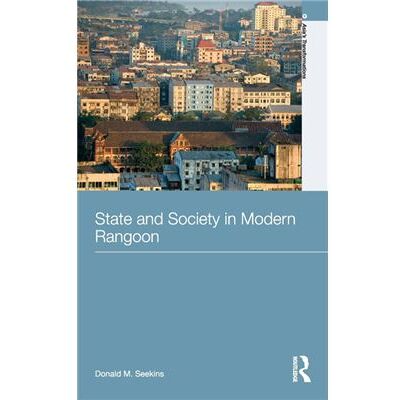Routledge State and Society in Modern Rangoon by Donald M. Seekins - Publicité Routledge State and Society in Modern Rangoon by Donald M. Seekins - Publicité