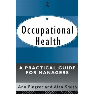 Occupational Health A Practical Guide for Managers by Dr. Ann Fingret - Publicité Occupational Health A Practical Guide for Managers by Dr. Ann Fingret - Publicité