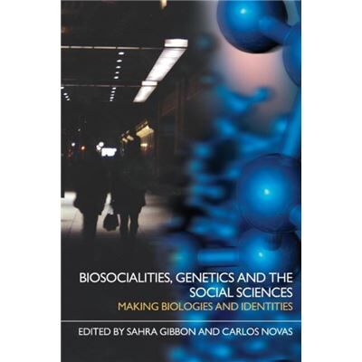 Routledge Biosocialities Genetics and the Social Sciences by Sahra Gibbon - Publicité Routledge Biosocialities Genetics and the Social Sciences by Sahra Gibbon - Publicité