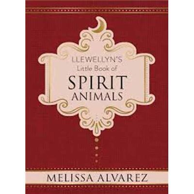 Inconnu Llewellyns Little Book of Spirit Animals by Alvarez & Melissa - Publicité Inconnu Llewellyns Little Book of Spirit Animals by Alvarez & Melissa - Publicité