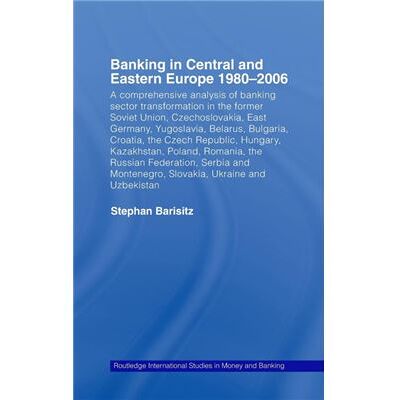 Routledge Banking in Central and Eastern Europe 19802006 by Stephan Barisitz - Publicité Routledge Banking in Central and Eastern Europe 19802006 by Stephan Barisitz - Publicité