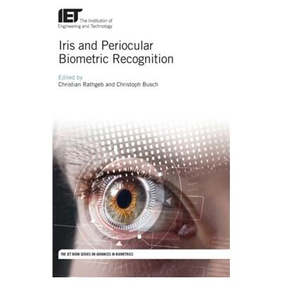Iris and Periocular Biometric Recognition by Edited by Christian Rathgeb & Edited by Christoph Busch - Publicité Iris and Periocular Biometric Recognition by Edited by Christian Rathgeb & Edited by Christoph Busch - Publicité