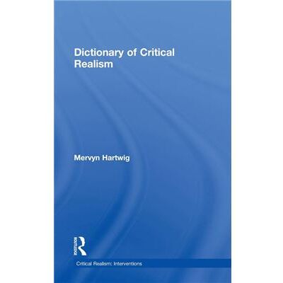 Routledge Dictionary of Critical Realism by Mervyn Hartwig - Publicité Routledge Dictionary of Critical Realism by Mervyn Hartwig - Publicité