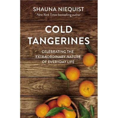 Cold Tangerines - Shauna Niequist - Zondervan - Livre en Anglais - Paperback - Publicité Cold Tangerines - Shauna Niequist - Zondervan - Livre en Anglais - Paperback - Publicité