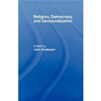 Routledge Religion Democracy and Democratization by John Anderson - Publicité Routledge Religion Democracy and Democratization by John Anderson - Publicité