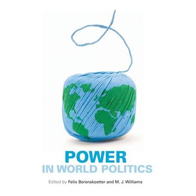 Routledge Power in World Politics by Felix Berenskoetter - Publicité Routledge Power in World Politics by Felix Berenskoetter - Publicité