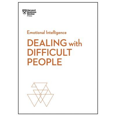 Inconnu Dealing with Difficult People HBR Emotional Intelligence Series by Amy Gallo - Publicité Inconnu Dealing with Difficult People HBR Emotional Intelligence Series by Amy Gallo - Publicité