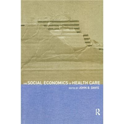 Routledge The Social Economics of Health Care by John B Davis - Publicité Routledge The Social Economics of Health Care by John B Davis - Publicité
