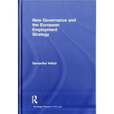 Routledge New Governance and the European Employment Strategy by Samantha Velluti - Publicité Routledge New Governance and the European Employment Strategy by Samantha Velluti - Publicité