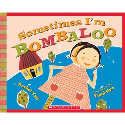 Scholastic Sometimes Im Bombaloo by Rachel Vail & Illustrated by Yumi Heo - Publicité Scholastic Sometimes Im Bombaloo by Rachel Vail & Illustrated by Yumi Heo - Publicité