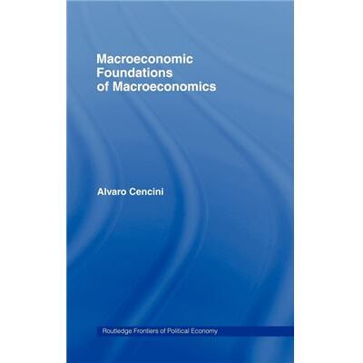 Routledge Macroeconomic Foundations of Macroeconomics by Alvaro Cencini - Publicité Routledge Macroeconomic Foundations of Macroeconomics by Alvaro Cencini - Publicité