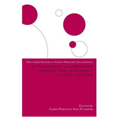 Routledge Action Learning Leadership and Organizational Development in Public Services by Clare Rigg - Publicité Routledge Action Learning Leadership and Organizational Development in Public Services by Clare Rigg - Publicité