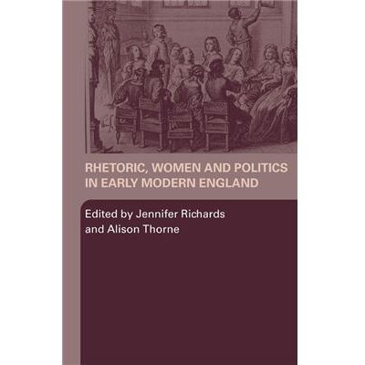 Routledge Rhetoric Women and Politics in Early Modern England by Alison Thorne Jennifer Richards Paperback Book - Publicité Routledge Rhetoric Women and Politics in Early Modern England by Alison Thorne Jennifer Richards Paperback Book - Publicité