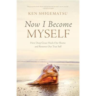 Now I Become Myself - Ken Shigematsu - Zondervan - Livre en Anglais - Paperback - Publicité Now I Become Myself - Ken Shigematsu - Zondervan - Livre en Anglais - Paperback - Publicité