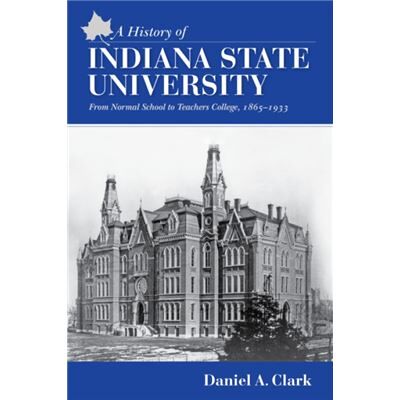 A History of Indiana State University - Dan Clark - Indiana University Press - Livre en Anglais - Hardback - Publicité A History of Indiana State University - Dan Clark - Indiana University Press - Livre en Anglais - Hardback - Publicité