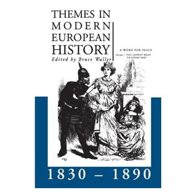 Routledge Themes in Modern European History 18301890 by Bruce Waller - Publicité Routledge Themes in Modern European History 18301890 by Bruce Waller - Publicité