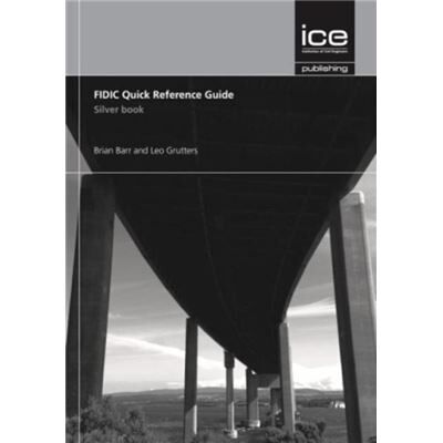 Inconnu FIDIC Quick Reference Guide Silver Book by Leo Grutters - Publicité Inconnu FIDIC Quick Reference Guide Silver Book by Leo Grutters - Publicité