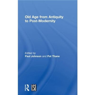 Old Age from Antiquity to PostModernity by Paul Johnson - Publicité Old Age from Antiquity to PostModernity by Paul Johnson - Publicité