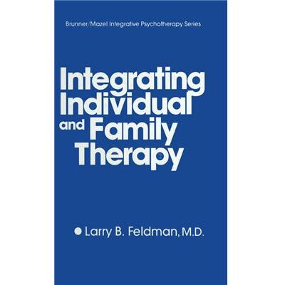 Integrating Individual And Family Therapy - Larry B. Feldman - Taylor amp Francis Ltd - Livre en Anglais - Hardback - Publicité Integrating Individual And Family Therapy - Larry B. Feldman - Taylor amp Francis Ltd - Livre en Anglais - Hardback - Publicité