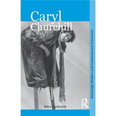 Routledge Caryl Churchill by Mary Luckhurst - Publicité Routledge Caryl Churchill by Mary Luckhurst - Publicité