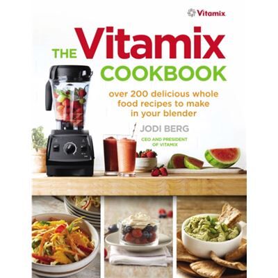 The Vitamix Cookbook by Jodi Berg - Publicité The Vitamix Cookbook by Jodi Berg - Publicité
