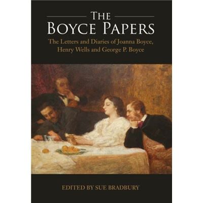 The Boyce Papers The Letters and Diaries of Joanna Boyce Henry Wells and George Price Boyce - Publicité The Boyce Papers The Letters and Diaries of Joanna Boyce Henry Wells and George Price Boyce - Publicité