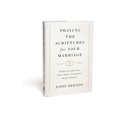 Zondervan Praying the Scriptures for Your Marriage by Jodie Berndt - Publicité Zondervan Praying the Scriptures for Your Marriage by Jodie Berndt - Publicité