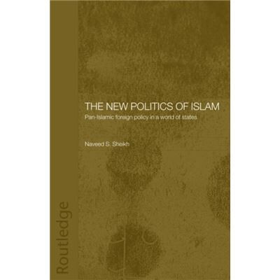 Routledge The New Politics of Islam by Naveed S. Sheikh - Publicité Routledge The New Politics of Islam by Naveed S. Sheikh - Publicité