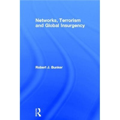 Routledge Networks Terrorism and Global Insurgency by Robert J. Bunker - Publicité Routledge Networks Terrorism and Global Insurgency by Robert J. Bunker - Publicité