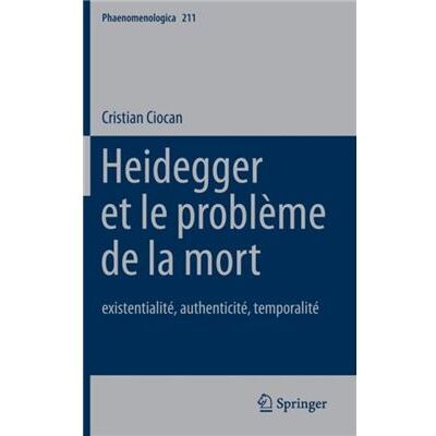 Heidegger et le probleme de la mort - Cristian Ciocan - Springer - Livre en Français - Hardback - Publicité Heidegger et le probleme de la mort - Cristian Ciocan - Springer - Livre en Français - Hardback - Publicité