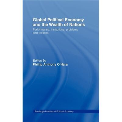 Routledge Global Political Economy and the Wealth of Nations by Phillip OHara - Publicité Routledge Global Political Economy and the Wealth of Nations by Phillip OHara - Publicité