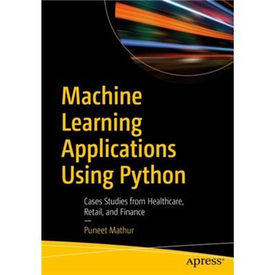 Inconnu Machine Learning Applications Using Python by Puneet Mathur - Publicité Inconnu Machine Learning Applications Using Python by Puneet Mathur - Publicité