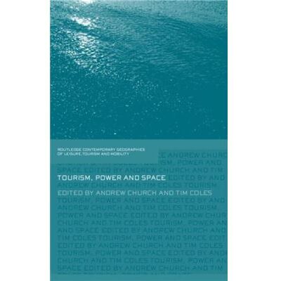 Routledge Tourism Power and Space by Andrew Church - Publicité Routledge Tourism Power and Space by Andrew Church - Publicité
