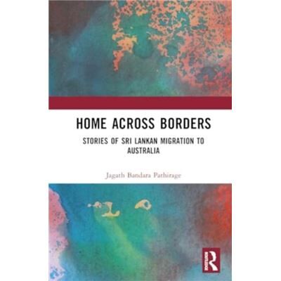 Home Across Borders - Jagath Bandara Pathirage - Taylor amp Francis Ltd - Livre en Anglais - Hardback - Publicité Home Across Borders - Jagath Bandara Pathirage - Taylor amp Francis Ltd - Livre en Anglais - Hardback - Publicité