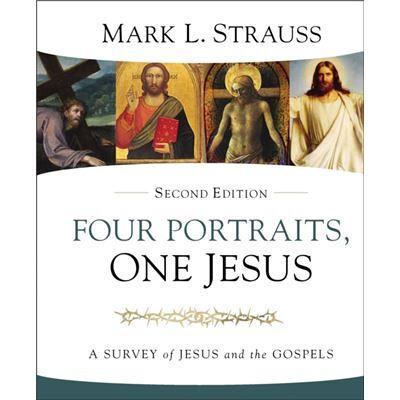 Zondervan Four Portraits One Jesus 2nd Edition by Mark L. Strauss - Publicité Zondervan Four Portraits One Jesus 2nd Edition by Mark L. Strauss - Publicité