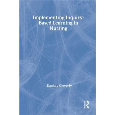 Routledge Implementing InquiryBased Learning in Nursing by Dankay Cleverly - Publicité Routledge Implementing InquiryBased Learning in Nursing by Dankay Cleverly - Publicité