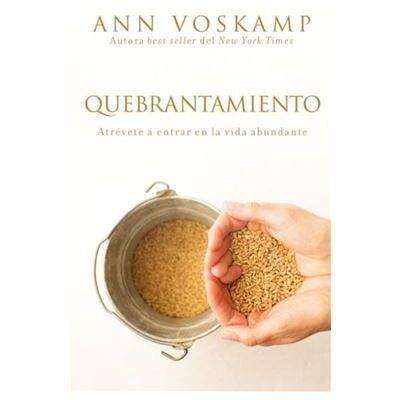Quebrantamiento - Ann Voskamp - Zondervan - Livre en Espagnol - Paperback - Publicité Quebrantamiento - Ann Voskamp - Zondervan - Livre en Espagnol - Paperback - Publicité