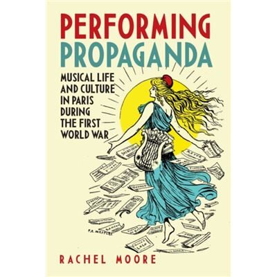 Inconnu Performing Propaganda Musical Life and Culture in Paris during the First World War by Rachel Author Moore - Publicité Inconnu Performing Propaganda Musical Life and Culture in Paris during the First World War by Rachel Author Moore - Publicité